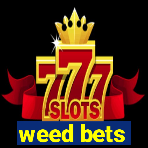 weed bets